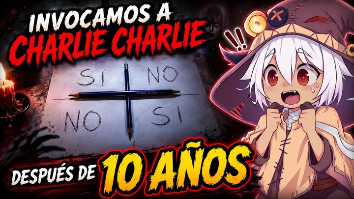 INVOCAMOS A CHARLIE CHARLIE DESPUES DE 10 AÑOS