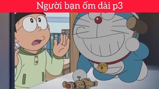 Người bạn ốm dài p3