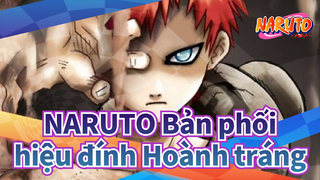 NARUTO
Bản phối hiệu đính Hoành tráng