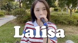 Cover "LALISA" - Lisa| Bản hát trong công viên