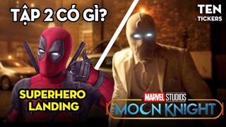 MOON KNIGHT Tập 2: Deadpool Mặc Đồ Trắng | Ten Tickers