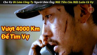 Người Đàn Ông Vượt 4000 Km Chỉ Để Đi Tìm Lại Người Vợ Đã Phản Bội Mình