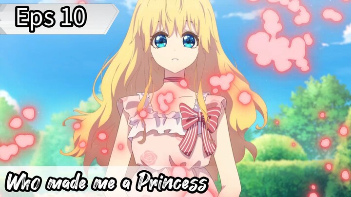 Who made me a Princess - Eps 10 ( Sub Indonesia )