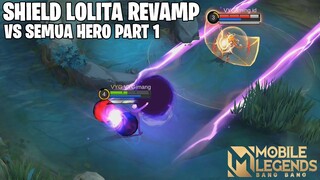 SHIELD LOLITA REVAMP VS SEMUA SKILL HERO PART 1 - MOBILE LEGENDS