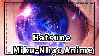 [Hatsune Miku-Nhạc Anime] Dùng video này làm hình nền! (Không có logo)