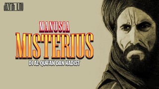 ADA DI ALQURAN DAN HADIST - 3 Manusia Misterius dalam Al-Qur'an dan Hadist