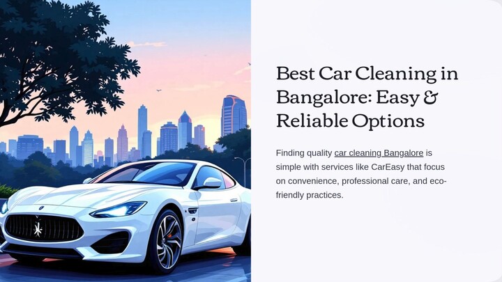 Best Car Cleaning in Bangalore Easy & Reliable Options