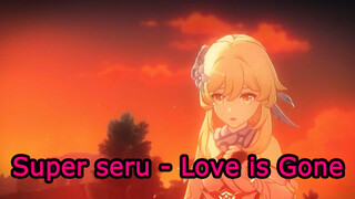 Super seru - Love is Gone