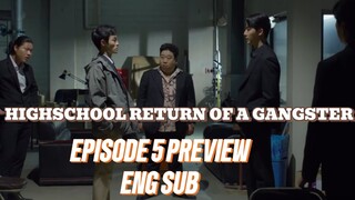 [ENG SUB] HIGHSCHOOL RETURN OF A GANGSTER EPISODE 5 PREVIEW AND SPOILERS