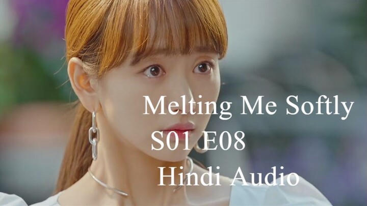 Melting Me Softly S01 E08 Hindi Audio