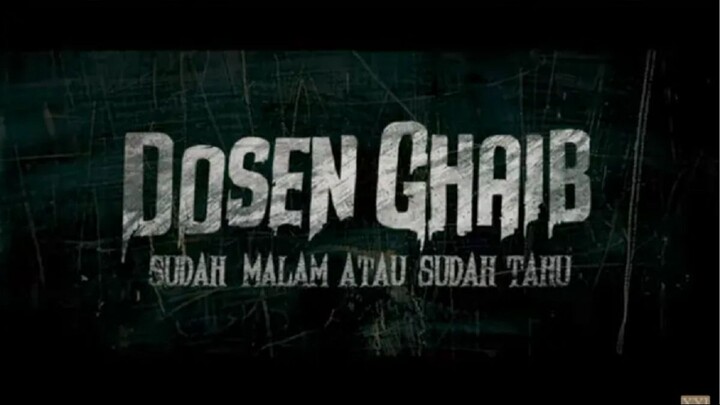 DOSEN GHAIB : SUDAH MALAM ATAU SUDAH TAU (2024) FILM HOROR INDONESIA