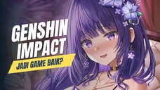 GENSHIN IMPACT JADI GAME BAIK!