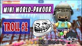 [Mini World] Parkour#7 - Parkour Troll (Phần 2) - Hz Gaming