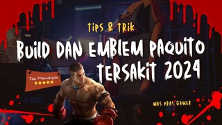 BUILD DAN EMBLEM PAQUITO TERSAKIT 2024 (TIPS&TRIK)