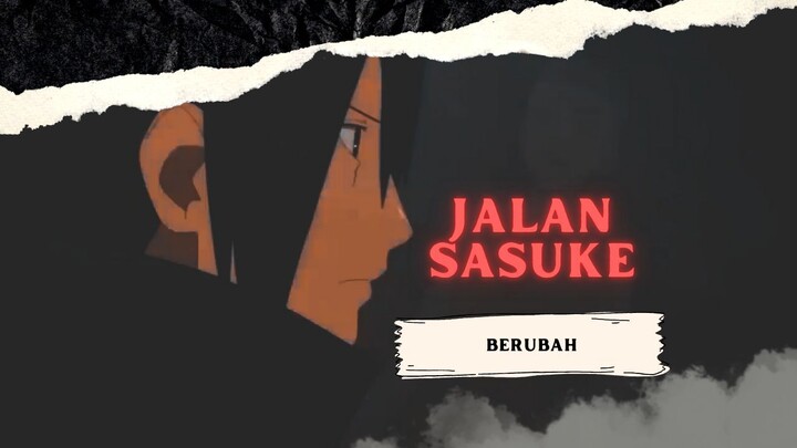 JALAN SASUKE BERUBAH [AMV KEREN]
