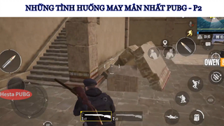 Những tình huống may mắn nhất PUBG - phần 2 #game