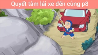 Quyết tâm lái xe đến cùng p8