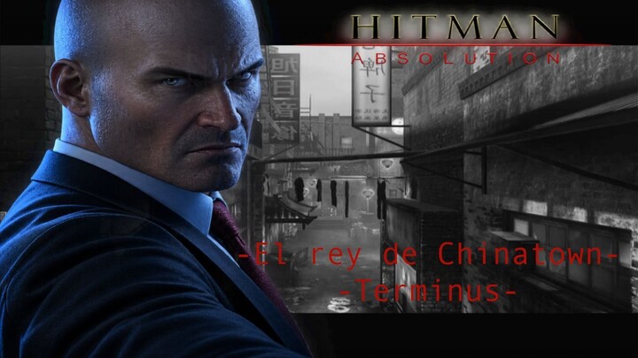 Hitman: Absolution | El Rey de Chinatown - Terminus