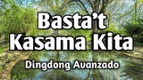 BASATA'T KASAMA KITA - Dingdong Avanzado (KARAOKE VERSION)