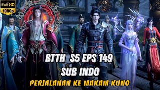 BTTH SEASON 5 EPISODE 149 SUB INDO - XIAO YAN KETEMU XUN ER DI ALAM KLAN GU