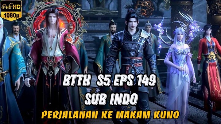 BTTH SEASON 5 EPISODE 149 SUB INDO - XIAO YAN KETEMU XUN ER DI ALAM KLAN GU