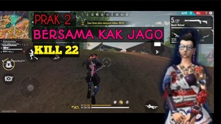 BERMAIN BERSAMA KAK JAGO KILL 22 PRAK 2 - FREE FIRE