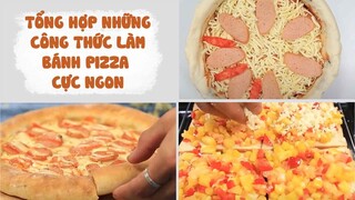 Tổng Hợp Những Công Thức Làm Bánh Pizza Cực Ngon