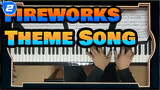 Fireworks|【Piano Version】The rising fireworks, seen from below? Or from the side?_2