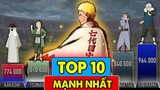 Top 10 Nhân Vật Mạnh Nhất Naruto Shippuden | Nar Ngáo Chỉ Top 4