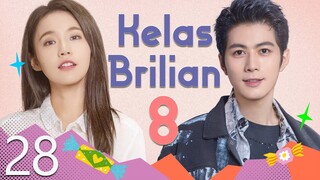 【INDO SUB】EP 28丨Kelas Brilian 8丨Brilliant Class 8丨Yuan Lai Shi Lao Si A丨Drama Romantis Kampus