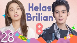 【INDO SUB】EP 28丨Kelas Brilian 8丨Brilliant Class 8丨Yuan Lai Shi Lao Si A丨Drama Romantis Kampus