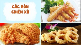 Giòn Ngon Khó Cưỡng Với Các Món CHIÊN XÙ