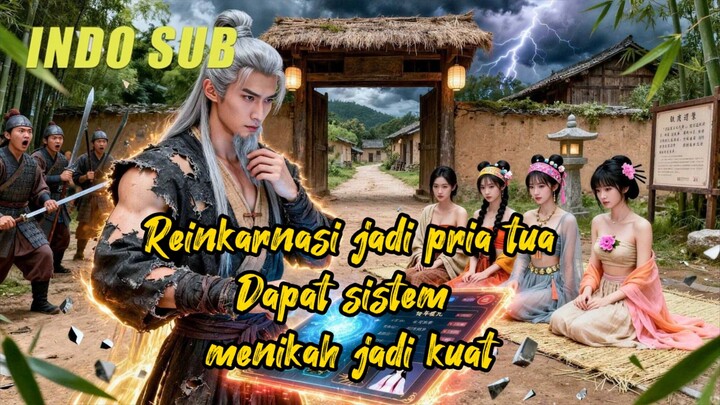 Reinkarnasi jadi pria tua - Bangkit dengan sistem menikah jadi kuat
