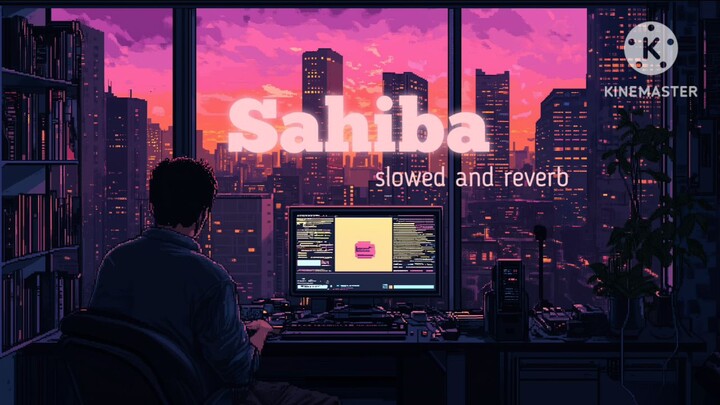 sahiba slowed and reverb