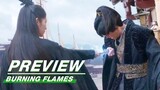 EP27-E28 Preview Collection:Bai Cai Stabbed Wu Geng🥹 | Burning Flames | 烈焰 | iQIYI