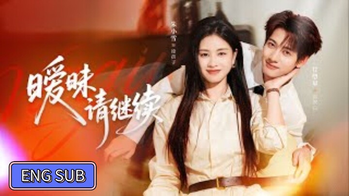 Gan Wangxing & Zhu Xiaoxue - Please Continue the Ambiguity《暧昧请继续》Eng Sub