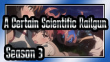 A Certain Scientific Railgun T-Season 3