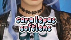 cara lepas softlens