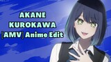 Akane Kurokawa // I'M GOOD [AMV]