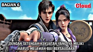 KAKAK XIER NAN CUANTIX MENGHADAPI BAI BERSUADARA... CLOUD BAGIAN 6