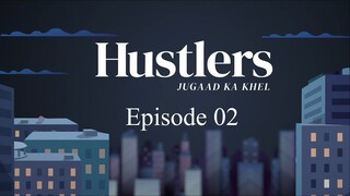 Hustlers Episode 02 || Full in Hindi