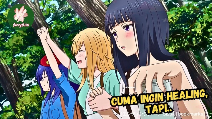 Cewek Ini Cuma Ingin Healing, Tapi.......