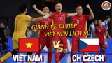 CH Czech vs Việt Nam | Thi Đấu 500% Sức Chiến Đấu ĐTVN Lọt Vào Vòng 1/16 Đầy Thuyết Phục►HIGHLIGHTS