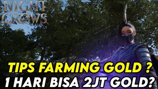 TIPS FARMING GOLD ? 1 HARI BISA DAPET 2JT GOLD ? - NIGHT CROWS