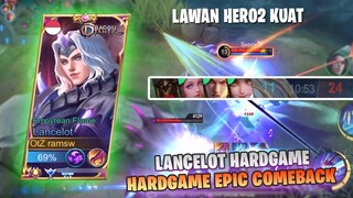 HARDGAME LANCELOT SOLO RANK EPIC COMEBACK, KETEMU LEOMORD JAGO GUYS