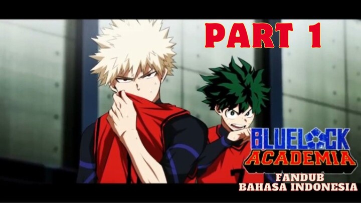 (FANDUB INDO) BLUELOCK ACADEMIA - PART 1