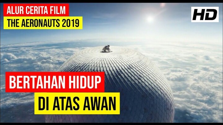 PENERBANGAN BALON UDARA TERTINGGI DALAM SEJARAH !! Ulas Alur Cerita Film THE AER