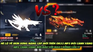 FREE FIRE| HÉ LỘ VỀ SÚNG NÂNG CẤP MỚI TRÊN OB33 MP5 CÁNH VÀNG - MP5 CÁNH VÀNG ĐỐI ĐẦU M4A1 RỒNG LỬA?