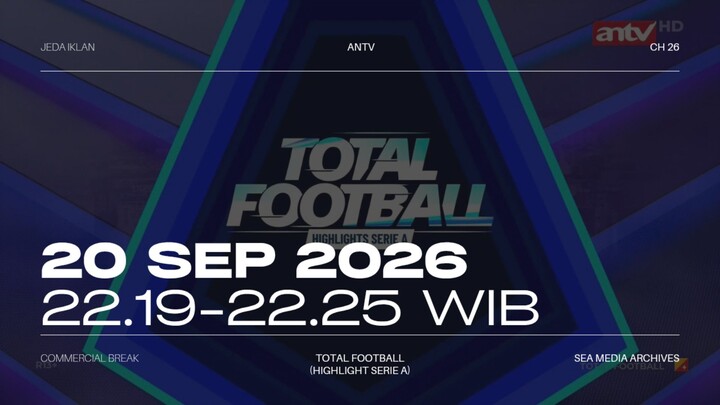 ANTV HD (Indonesia) Commercial Break during TOTAL FOOTBALL - 2026/09/20 22.19-22.25 WIB