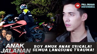 BOY AMUK ANAK SRIGALA! SEMUA LANGSUNG TRAUMA! - ANAK JALANAN 675